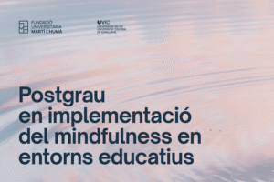 Postgrau en implementació del mindfulness en entorns educatius